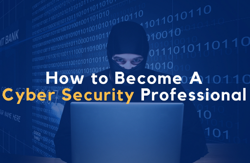Becoming a Cyber Security Professional